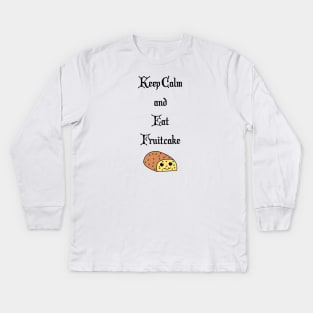 Keep Calm and Eat Fruitcake Kids Long Sleeve T-Shirt